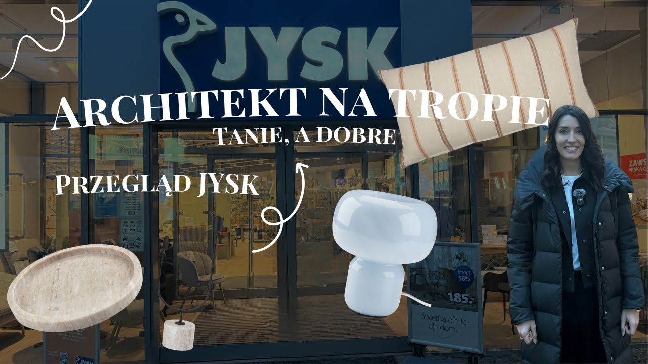 ARCHITEKT NA TROPIE, TANIE A DOBRE - PRZEGLĄD JYSK Z ARCHITEKT MO HOME