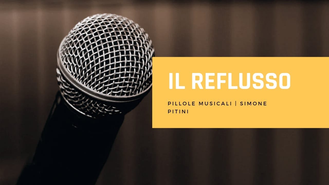 REFLUSSO GASTROESOFAGEO NEI CANTANTI | Pillole musicali | Music All Scuola di musica Roma