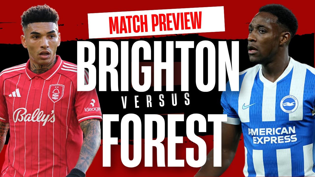 Brighton vs Nottingham Forest match preview | Europa League path