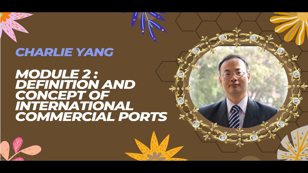 Module 2 : Definition and Concept of International Commercial Ports-2