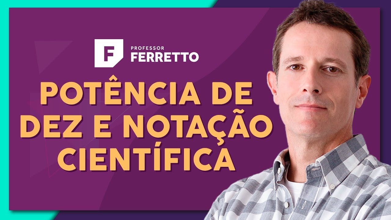 POTÊNCIA DE DEZ E NOTAÇÃO CIENTÍFICA: Operações e Ordem de Grandeza | Matemática Básica - Aula 12