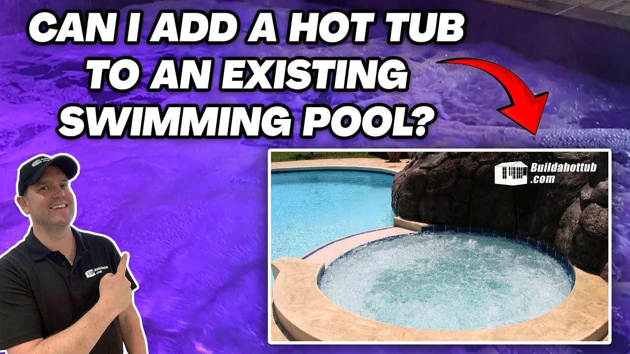 Can I add a Hot Tub to an Existing Swimming Pool?