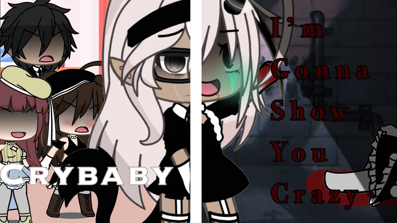 Crybaby • I’m Gonna Show You Crazy | Glmv | Clean | Da Gacha Fam TwT |