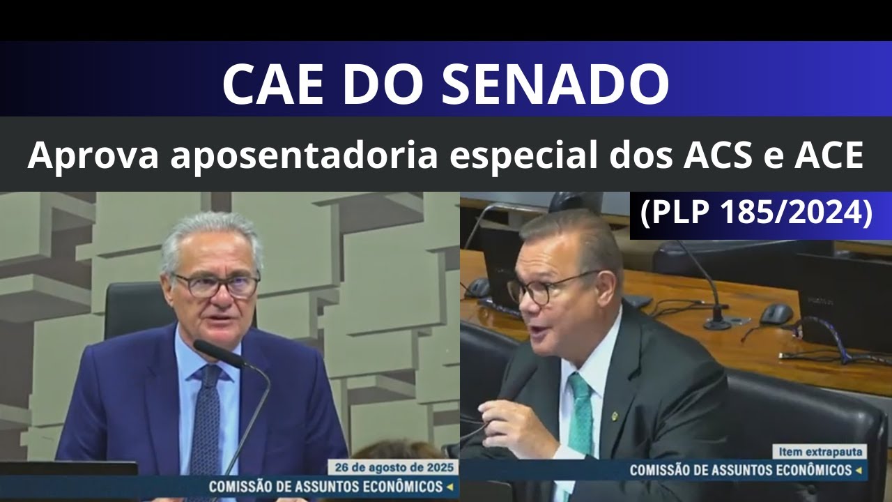 CAE DO SENADO APROVA APOSENTADORIA ESPECIAL DOS ACS E ACE (PLP 185/2024)