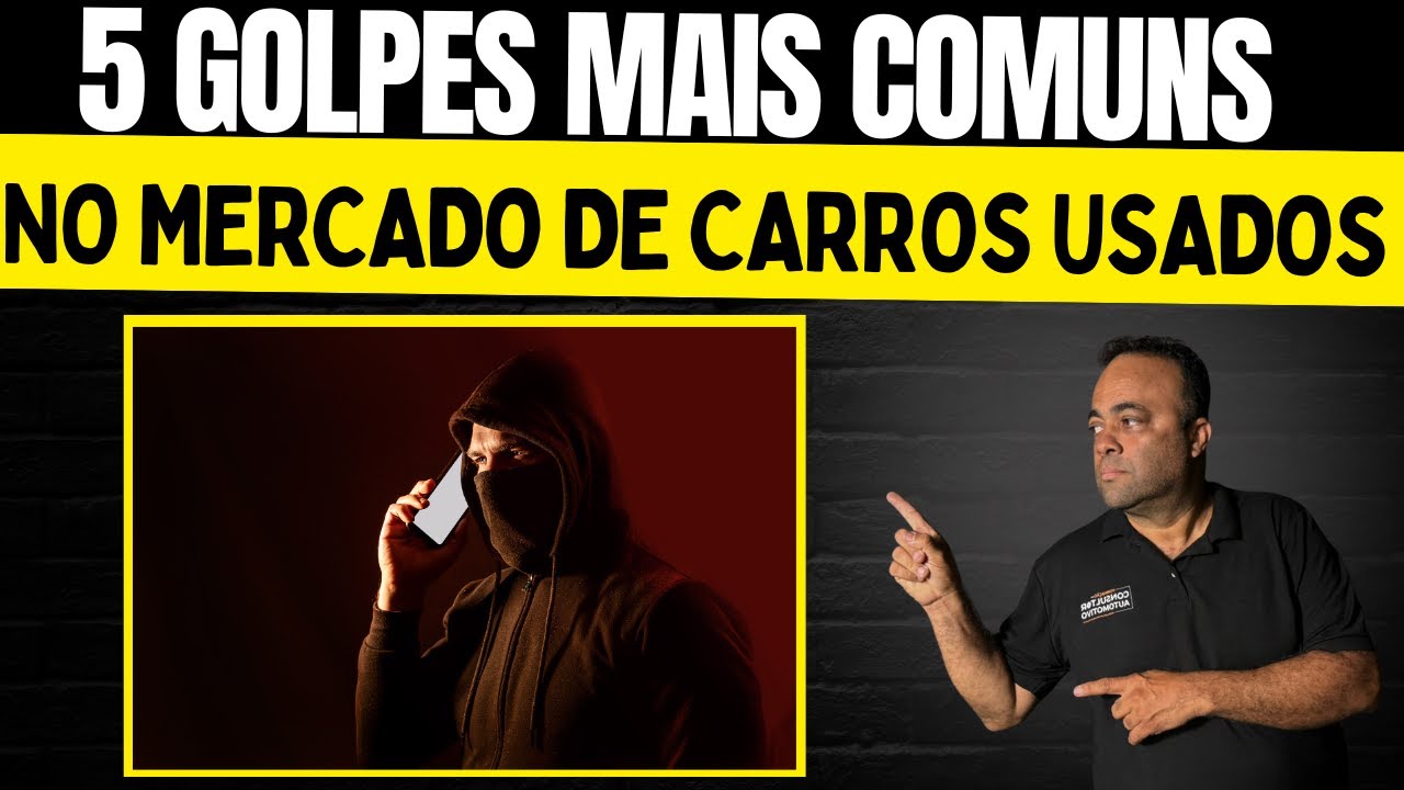 5 tipos de golpes na compra do carro!