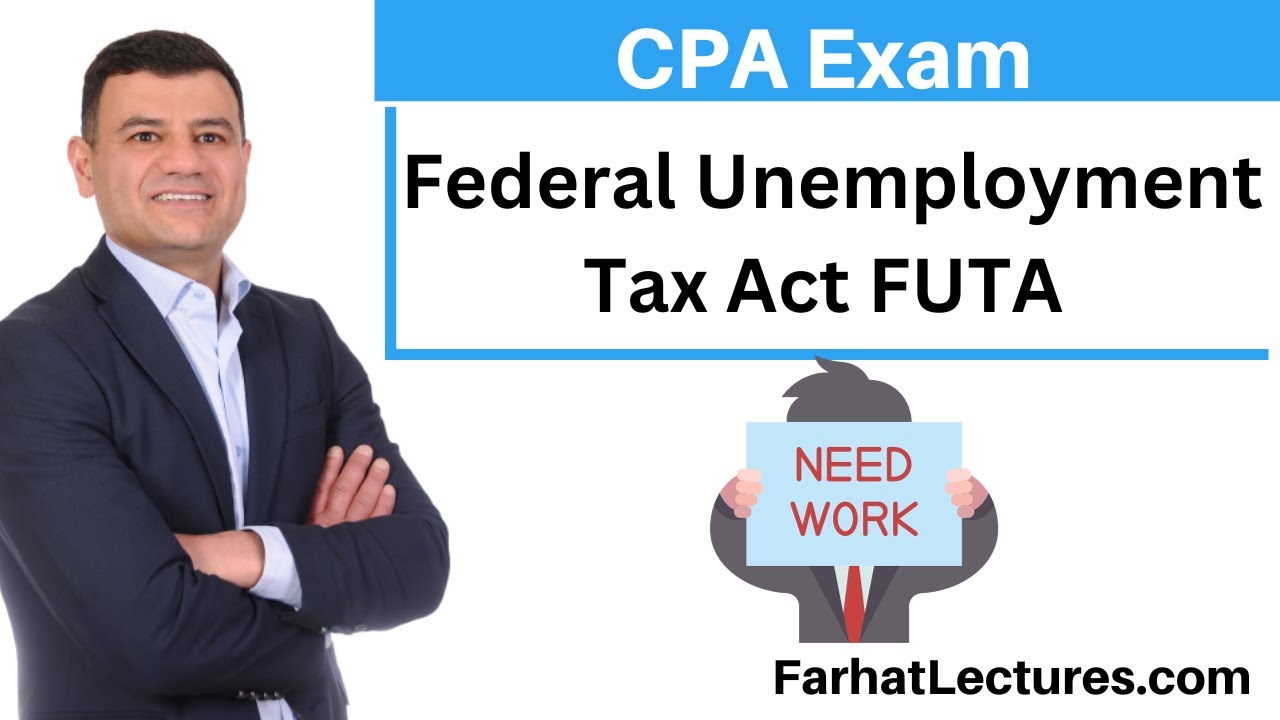 Federal Unemployment Tax Act FUTA. CPA Exam REG