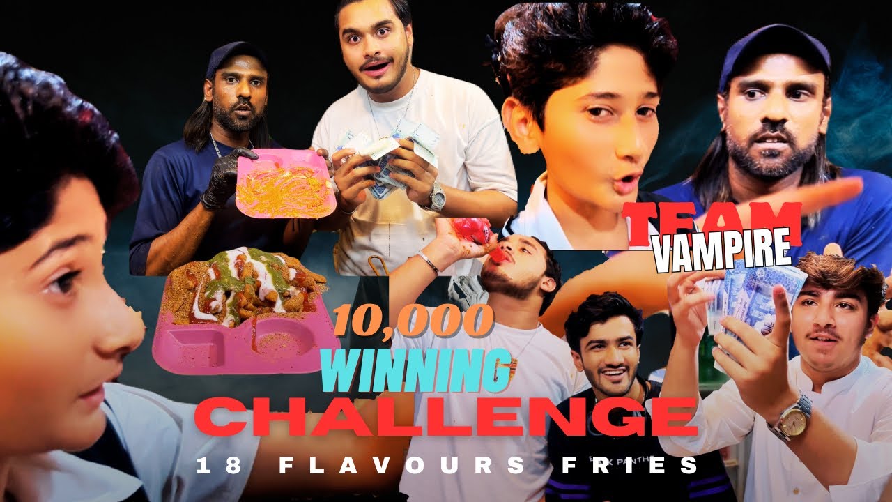 10,000 Winner Boy | Vampire Team Conquers 18 Flavours Fries Challenge!