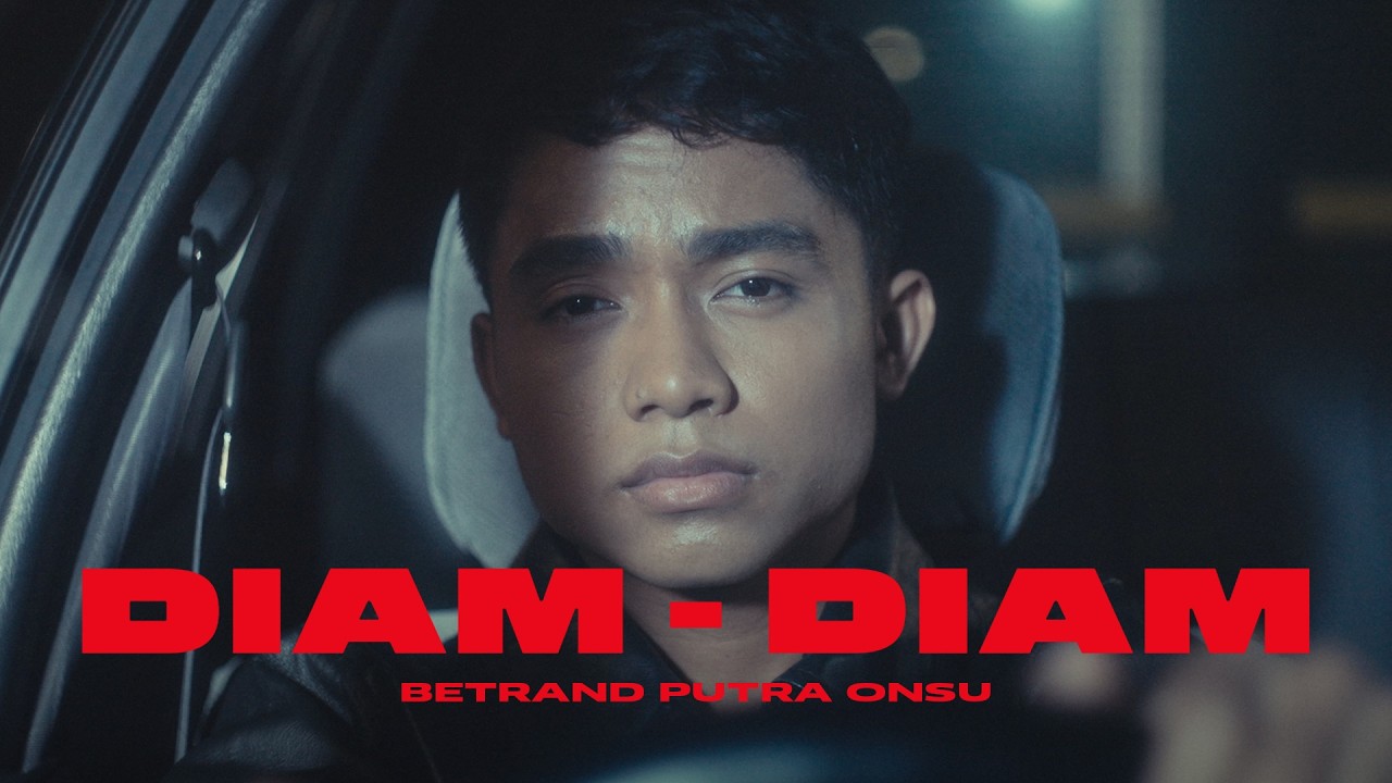 BETRAND PUTRA ONSU - DIAM DIAM (OFFICIAL MUSIC VIDEO)