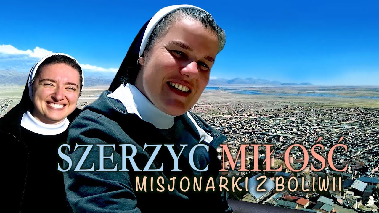 SZERZYĆ MIŁOŚĆ, MISJONARKI Z BOLIWII
