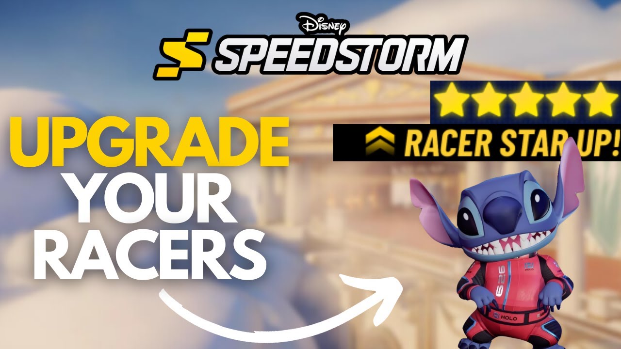 How to Upgrade & Star Up Racers In Disney Speedstorm