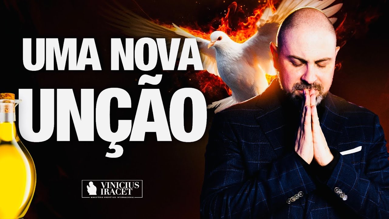Uma nova Unção  - Ato Profético @ViniciusIracet