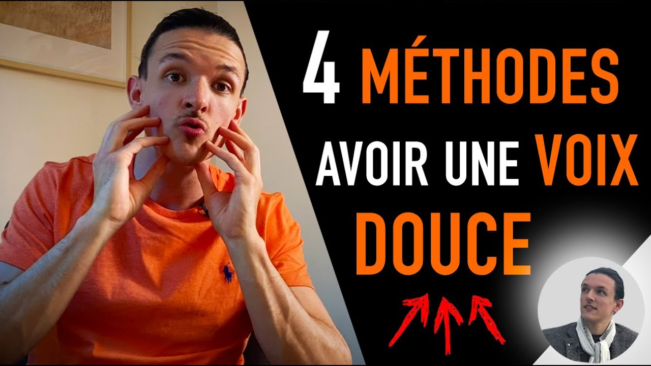 COMMENT AVOIR UNE VOIX PLUS DOUCE