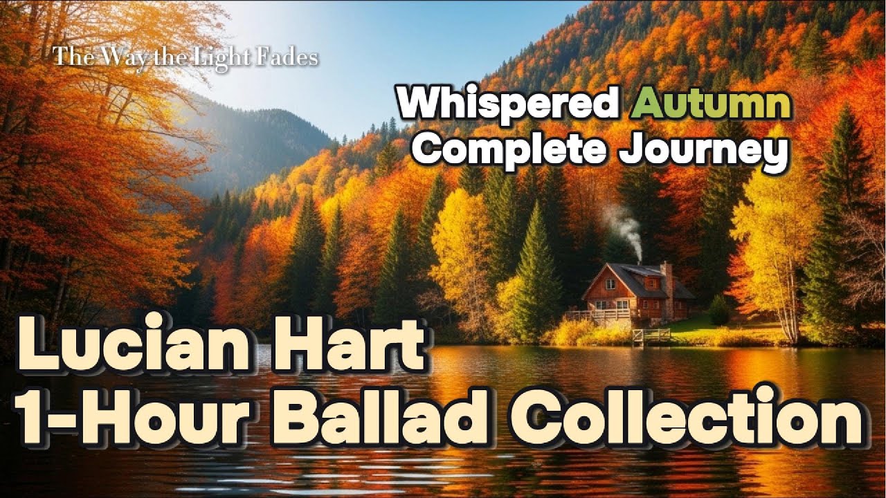 Whispered Autumn 🍂 — Full Edition1 Hour of Gentle Ballads by Lucian Hart