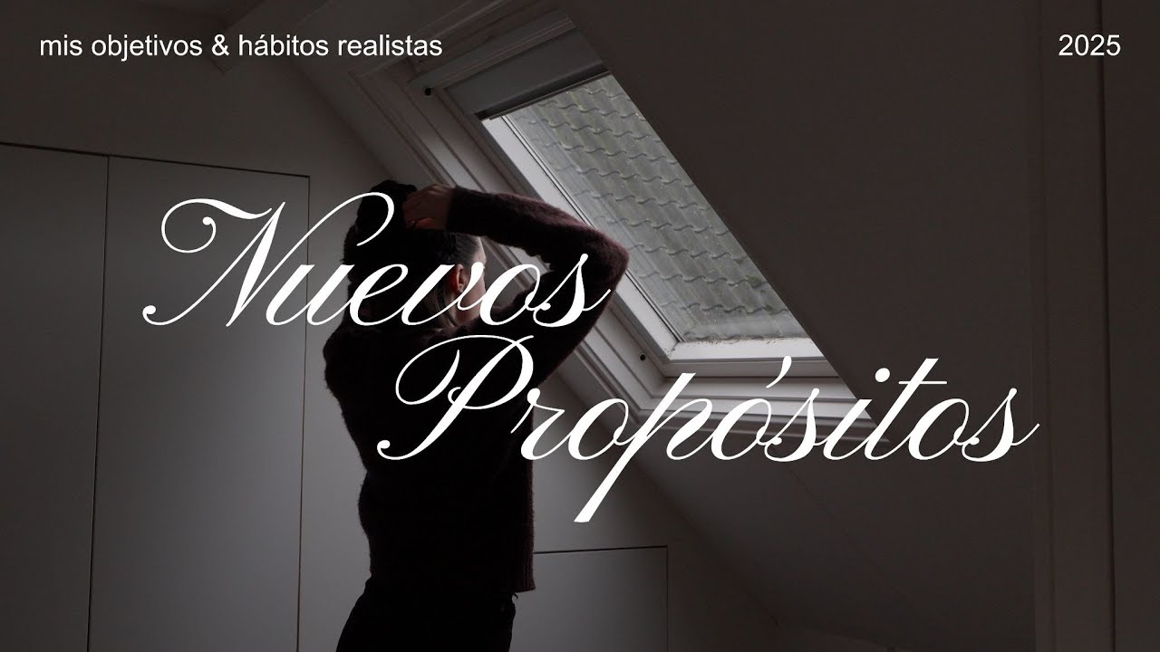 mis objetivos 2025 | los prop&oacute;sitos empiezan cuando t&uacute; quieras