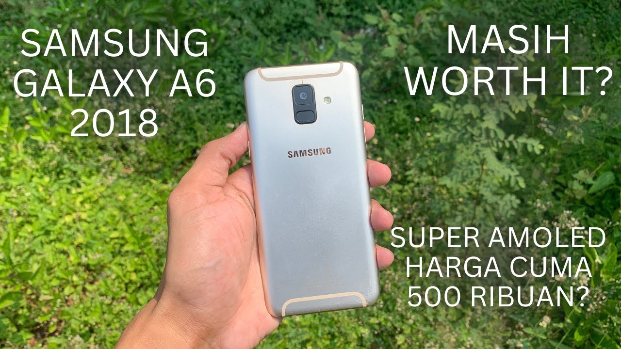 Layar Super AMOLED HP Samsung Harga 500 ribuan? Review Samsung Galaxy A6 2018
