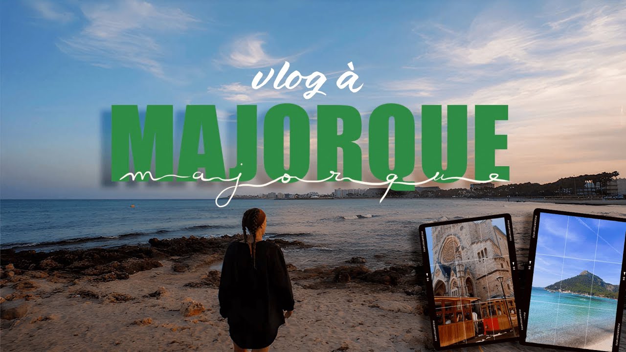 VLOG/GUIDE - 1 SEMAINE À MAJORQUE (Palma, criques, villages...)