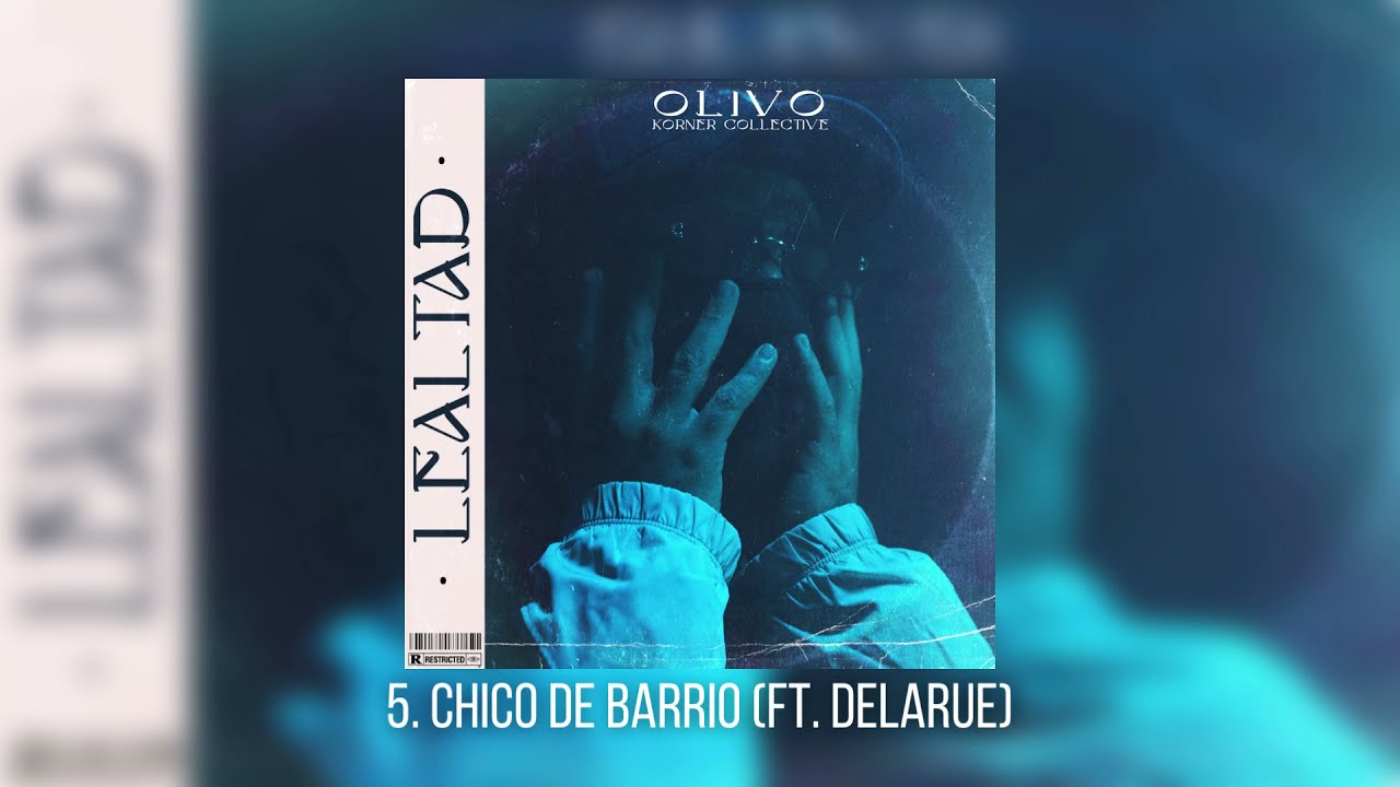 OLIVO - CHICO DE BARRIO ft. Delarue [Album]