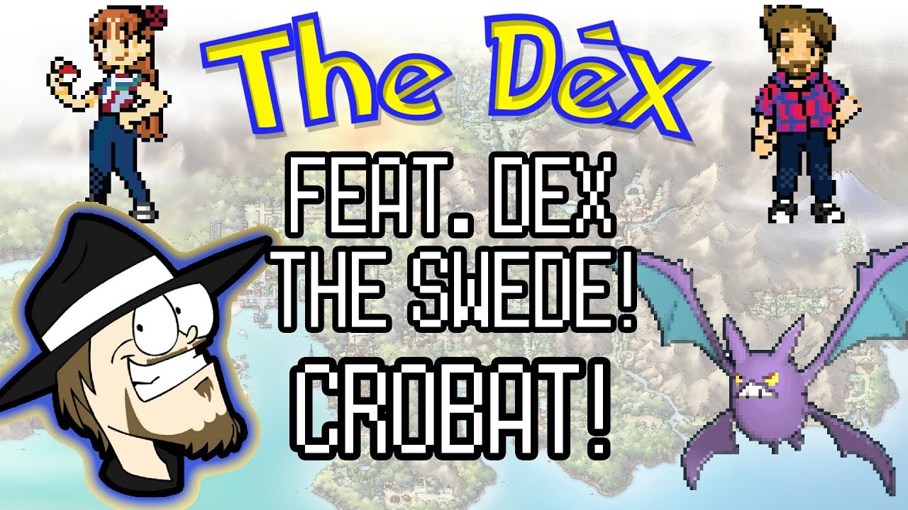 The Dex ft. DexTheSwede! Crobat! Episode 68!