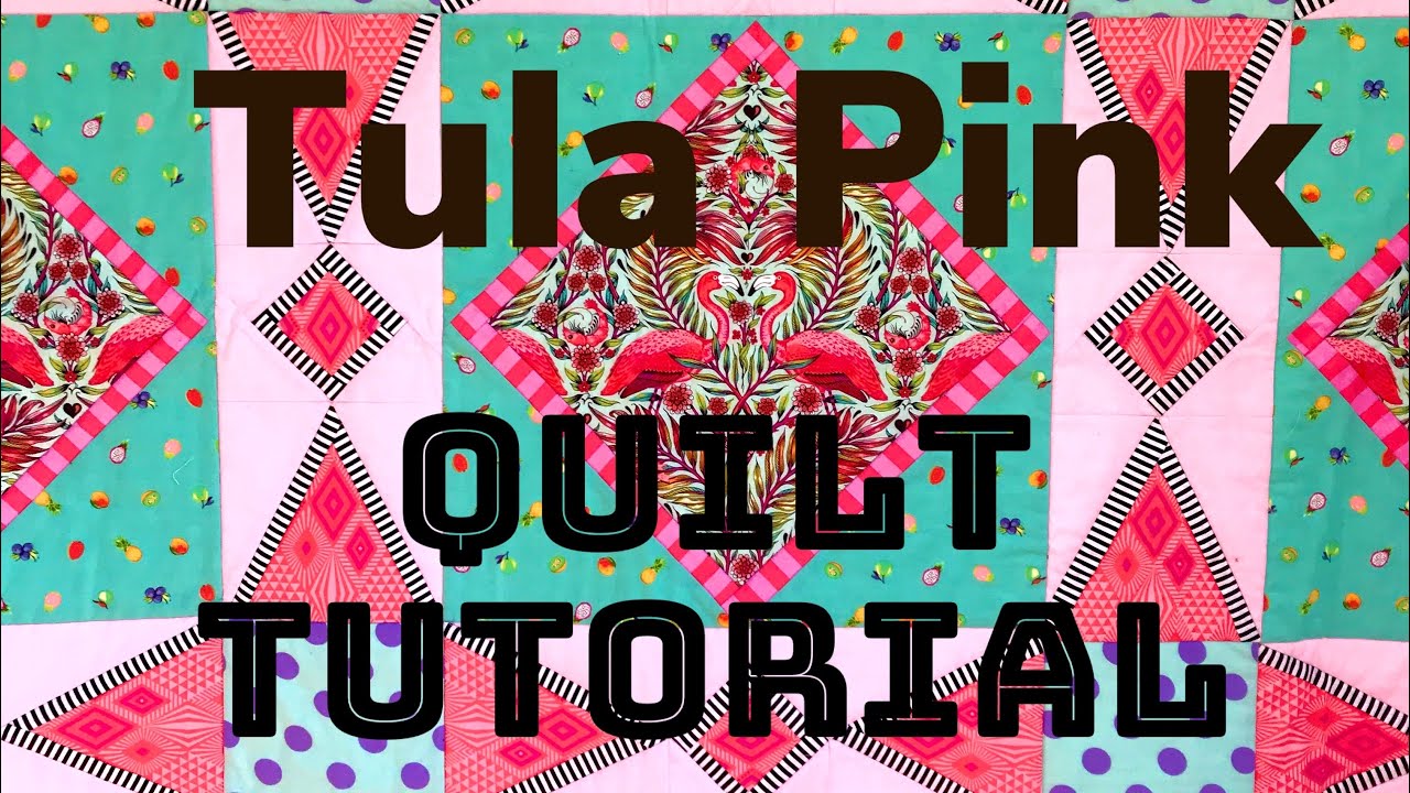 Tula Pink Quilt Tutorial