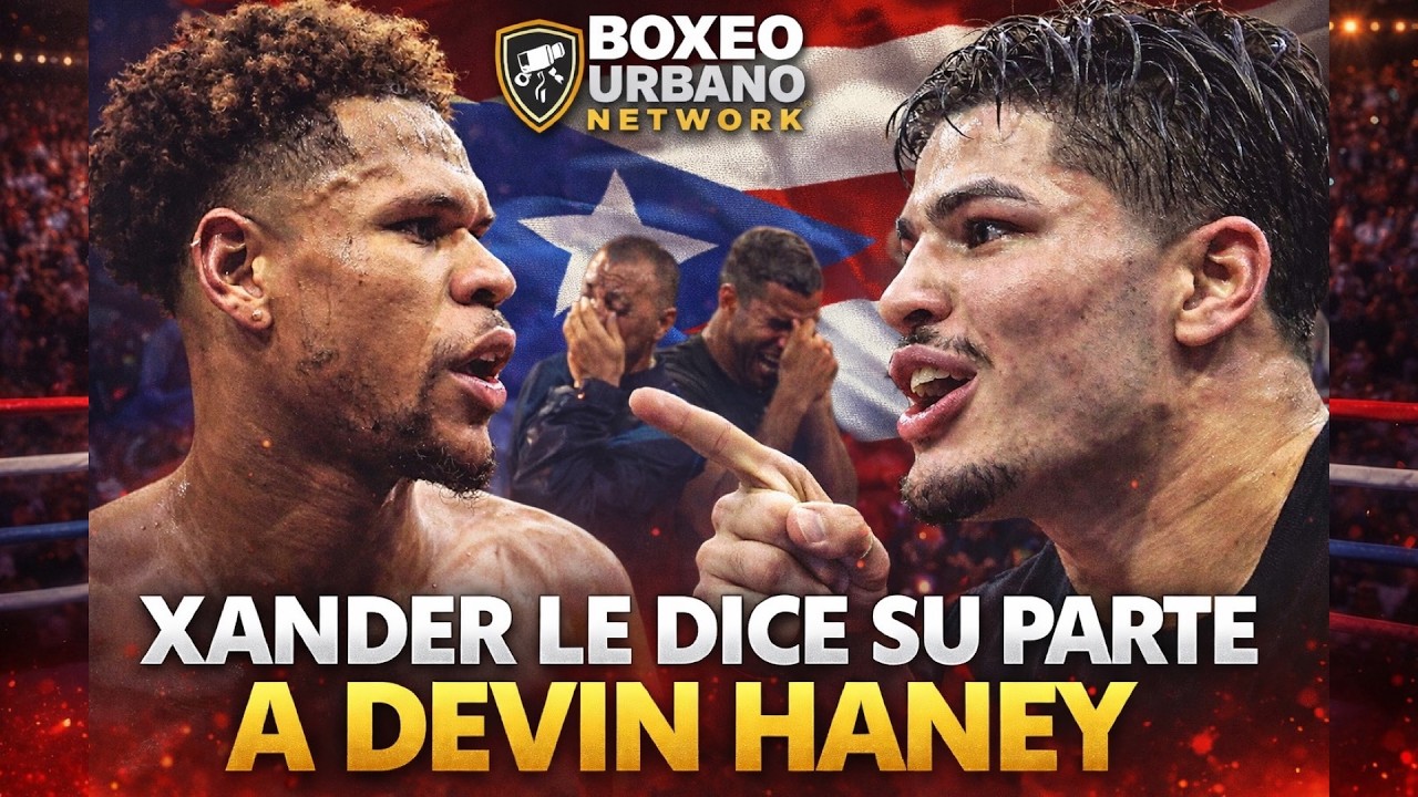 XANDER ZAYAS “SE LAS CANTA” 🤡😭A DEVIN HANEY 😳🔥 | ENTREVISTA CON CHENTE YDRACH
