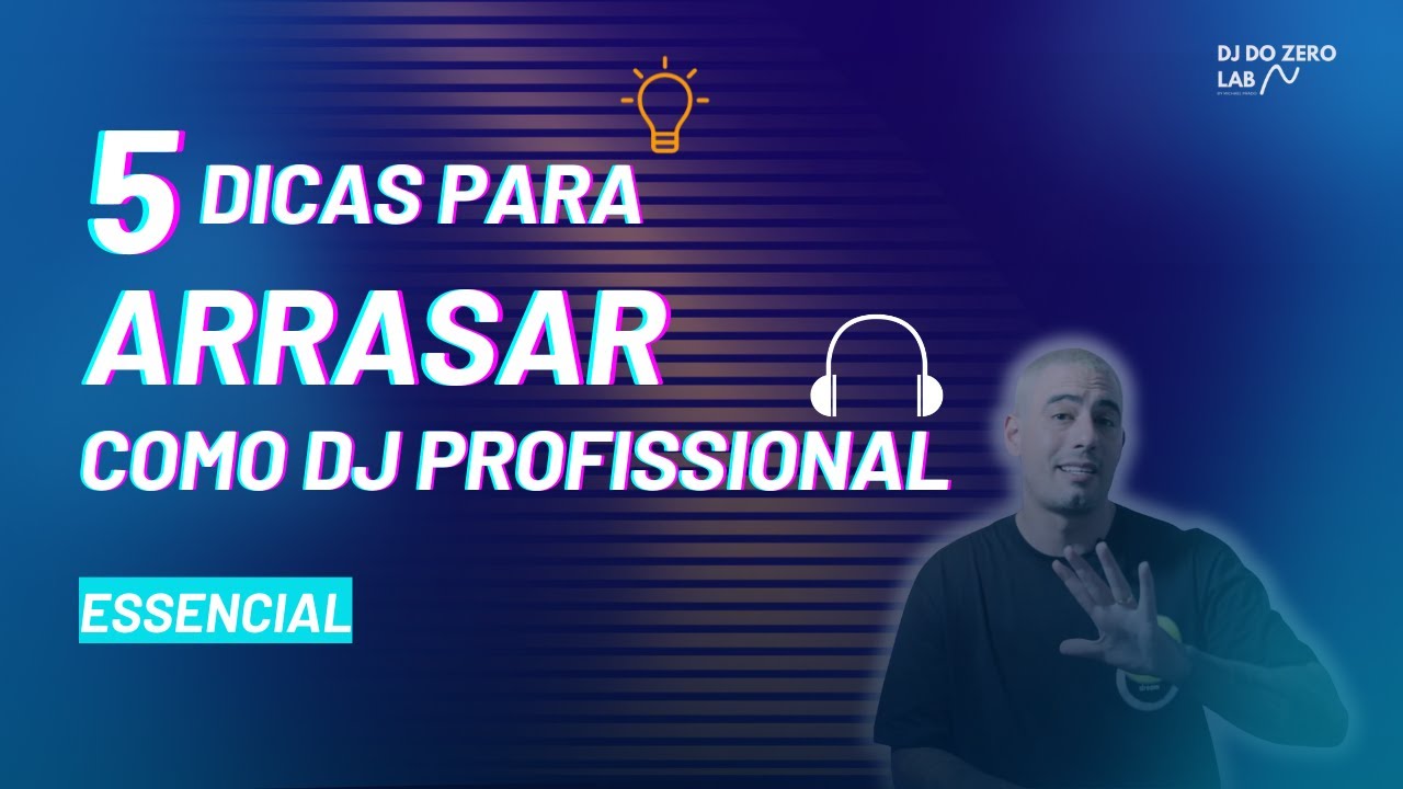 5 Maneiras de você conseguir fazer um show profissional como Dj