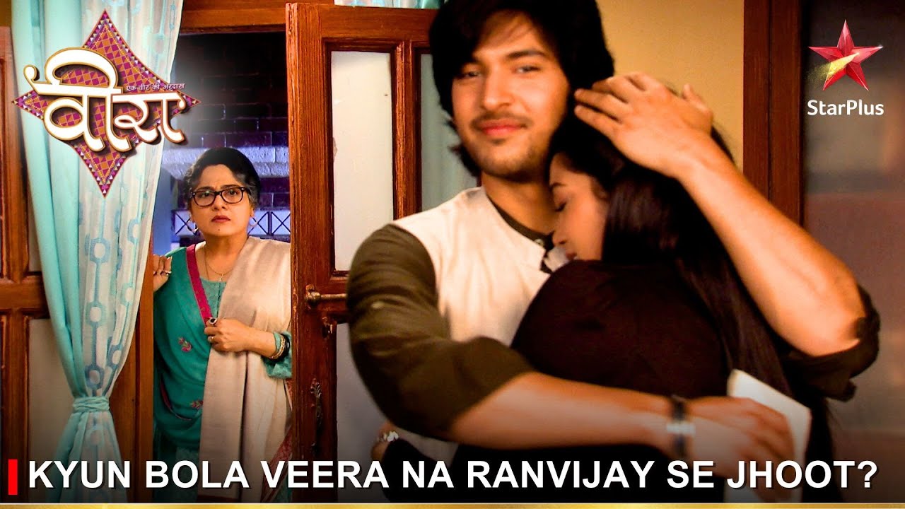 Ek Veer Ki Ardaas - Veera | एक वीर की अरदास - वीरा | Kyun bola Veera na Ranvijay se jhoot?