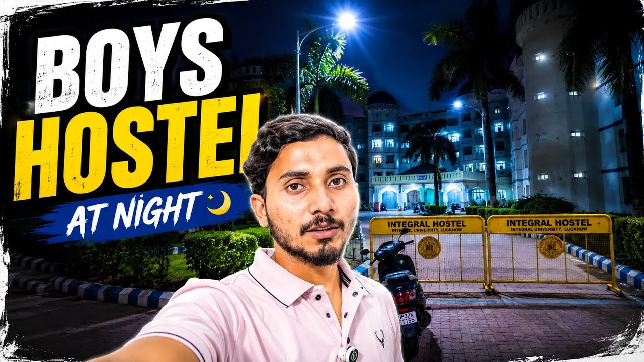 Integral University Boys Hostel Night Tour | Full Hostel Vlog Hostel Life At Night लखनऊ इंटीग्रल
