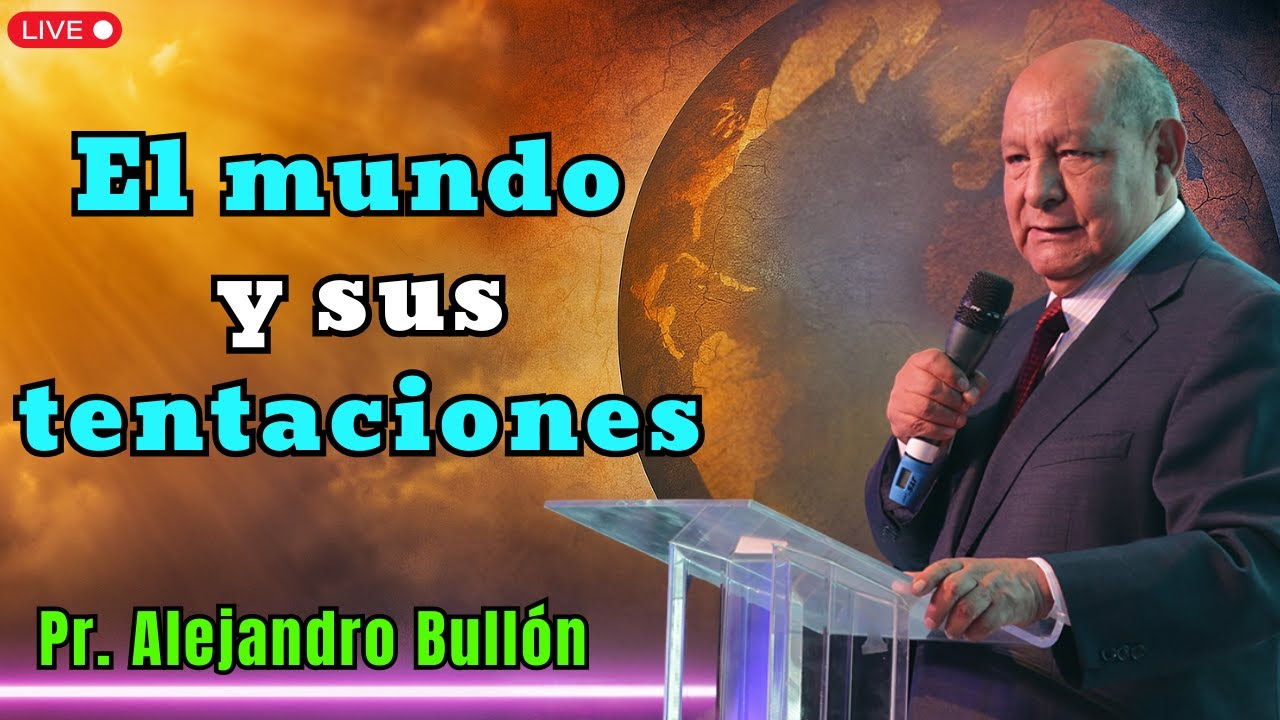 El mundo y sus tentaciones Cómo superarlas  Pr  Bullón 2025