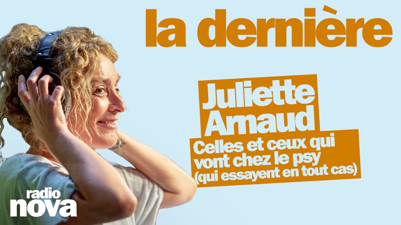 Celles et ceux qui vont chez le psy (qui essayent en tout cas) - La chronique de Juliette Arnaud