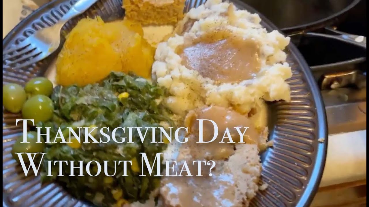 Thanksgiving Day without Meat Our Vegan Dinner