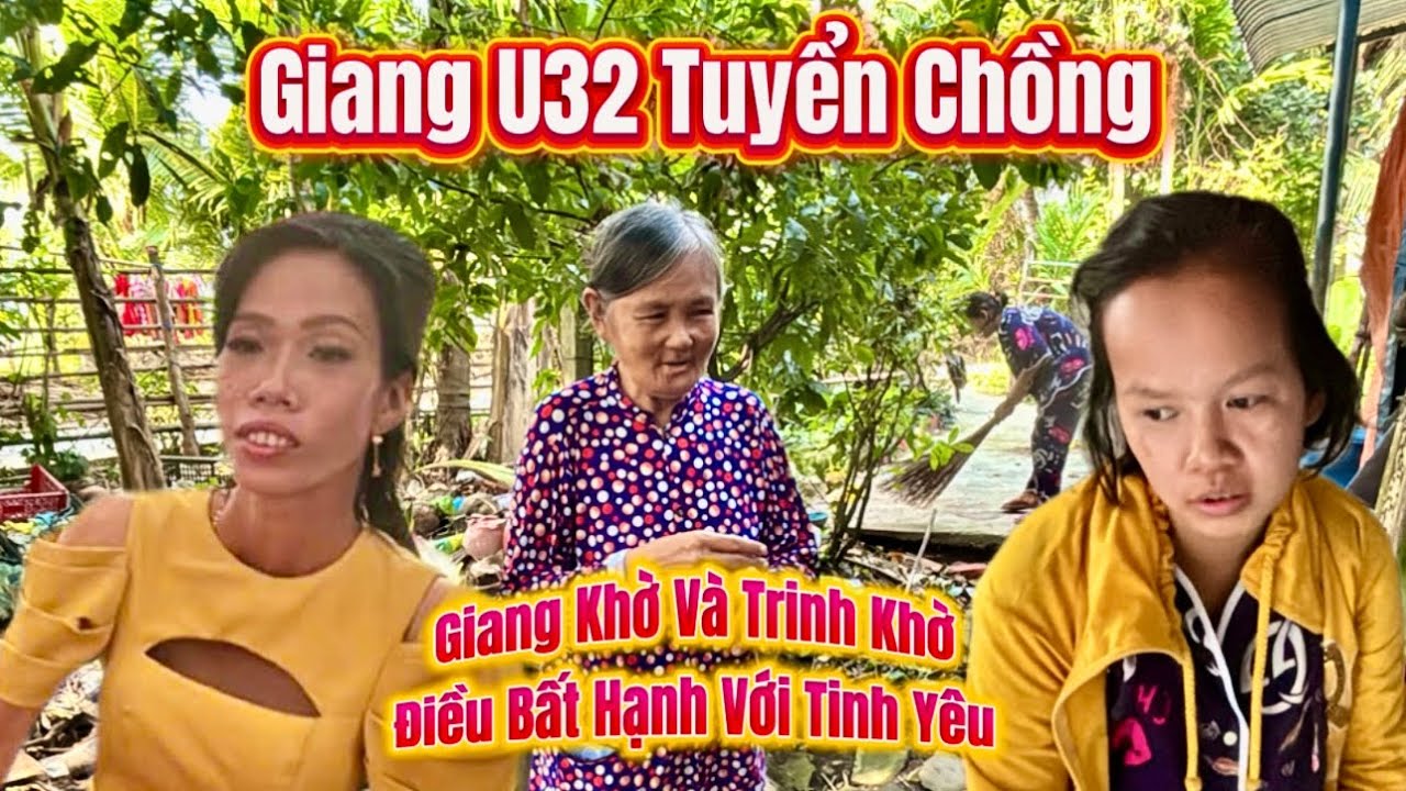 Giang u32 tuyển chồng giờ ngã bệnh vì sống cùng gia đình bất ổn #chuyenthucte #giangu32