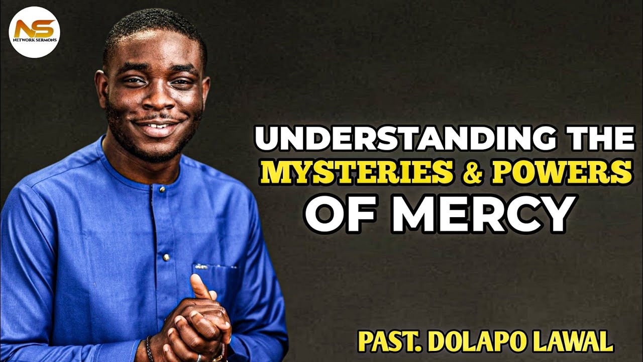 Deep hidden mystery on God's mercy you need to know || Pst. dolapo lawal