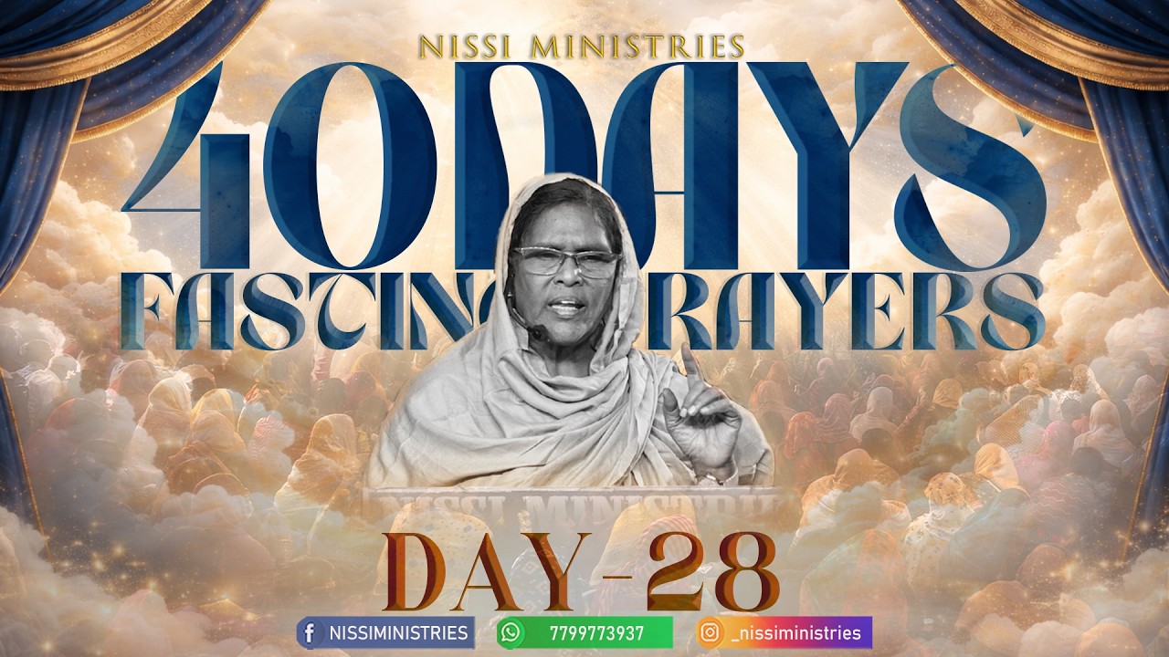 NISSI MINISTRIES 𝓓𝓪𝔂 28 - 𝟜𝟘 𝔻𝔸𝕐𝕊 FASTING PRAYER Live Streaming | 28 Feb 2026 ⛪