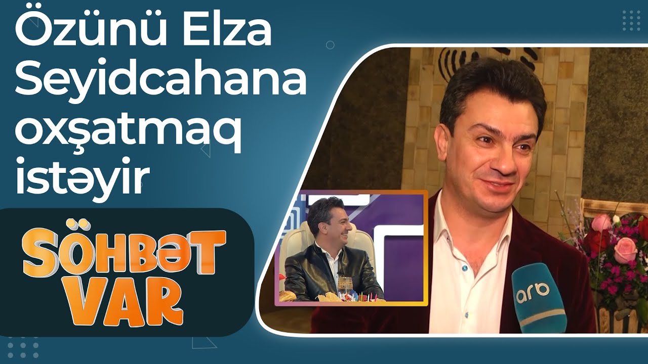 Əkbər Əlizadə - Xatun özünü Elza Seyidcahana oxşatmaq istəyir - Söhbət Var