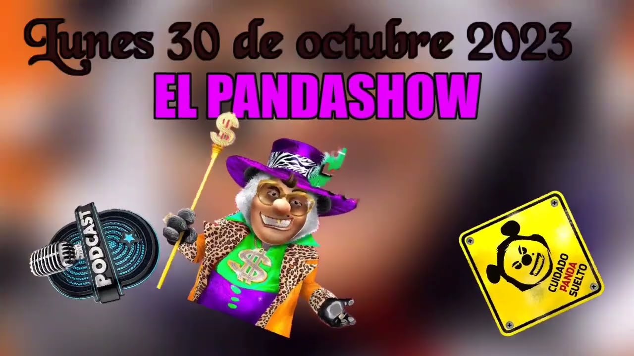 Lunes 30 de Octubre del 2022 El Panda Show