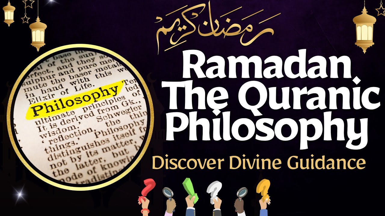 Ramadan |The Quranic Philosophy Behind Fasting | Discover Divine Wisdom
