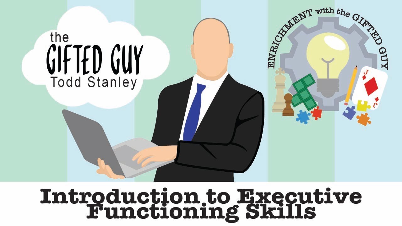 Enrichment with the Gifted Guy - Introduction to Executive Functioning Skills