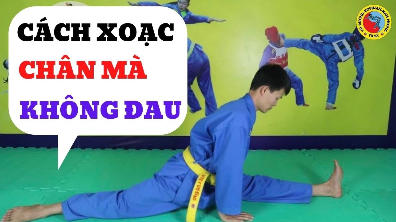 Cách Xoạc Chân Mà Không Đau I Nguyễn Đức Mẫn