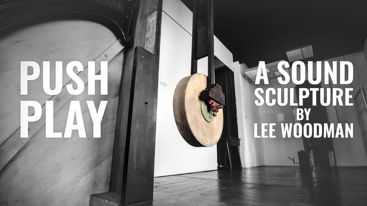 Push Play -  A Sound Sculpture by Lee Woodman