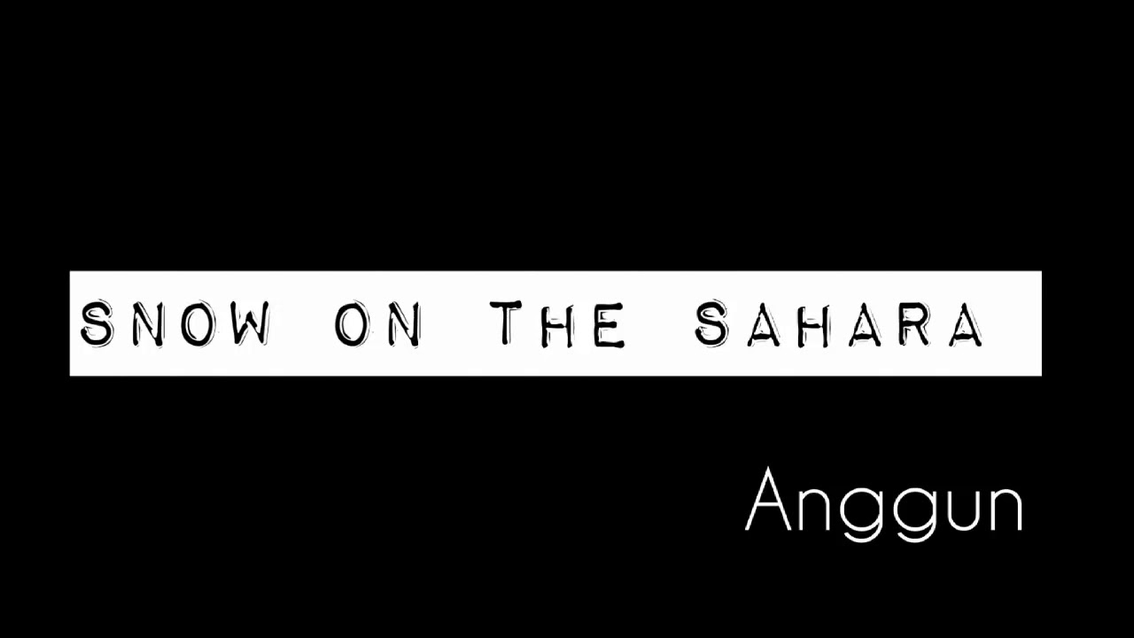 Anggun - Snow On The Sahara (Lyrics)