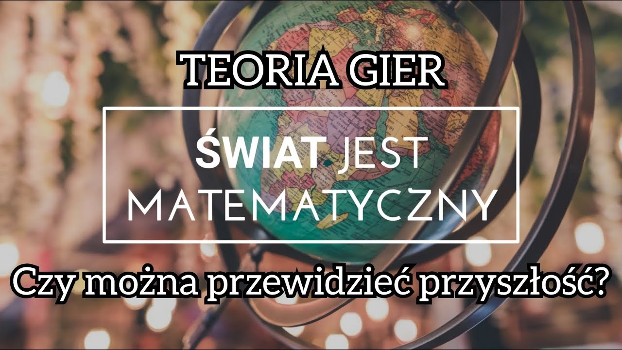 TEORIA GIER - czy można przewidzieć przyszłość?