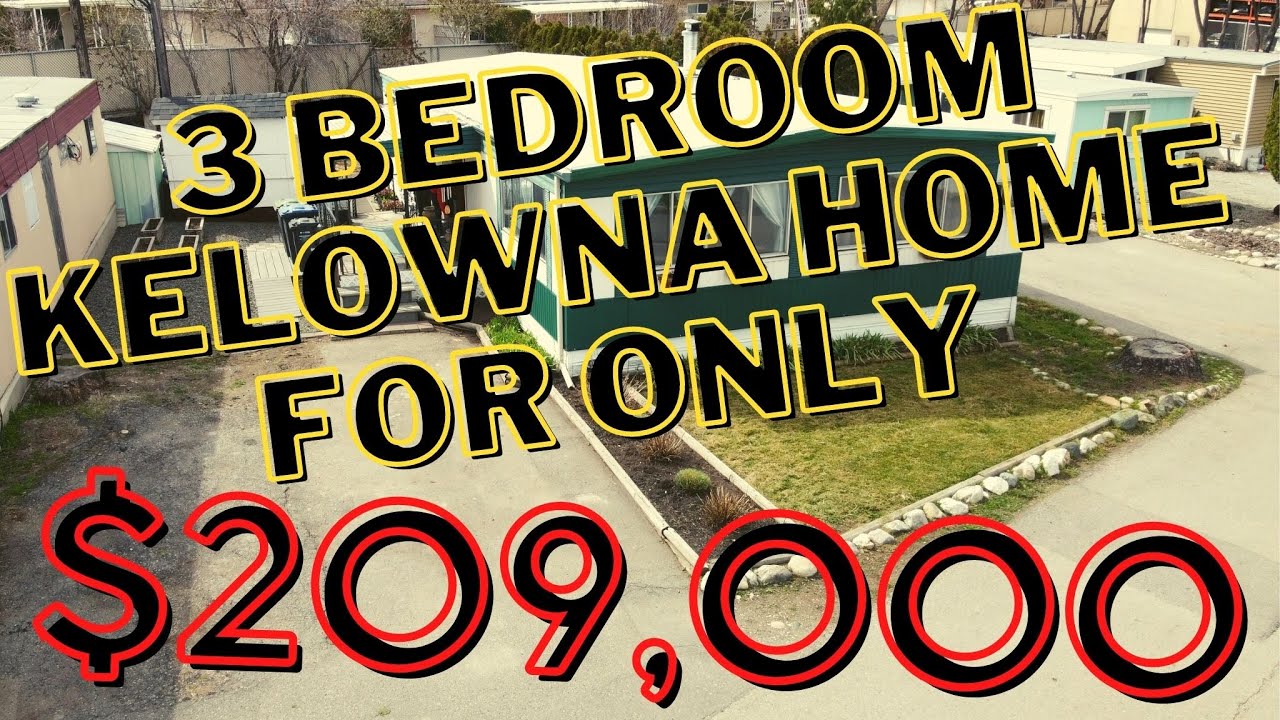 Inside a 3 Bedroom 2 Bathroom Kelowna Home for only $209,000! - Okanagan Real Estate 2022