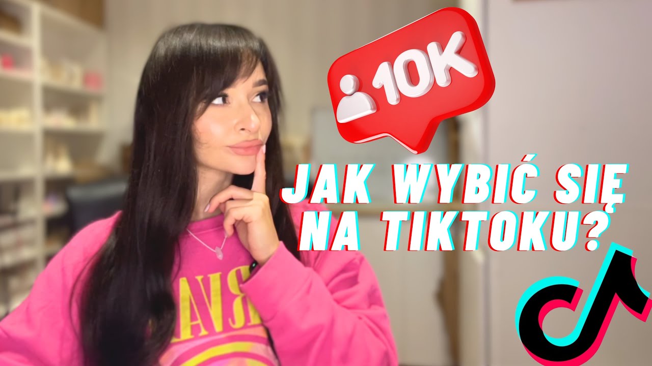 Jak wybić się na TikToku? 📈📌✨