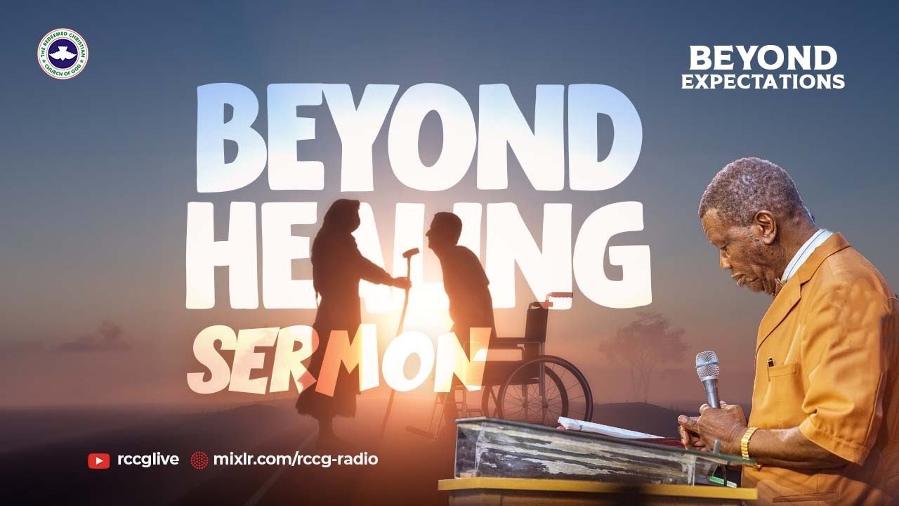 PASTOR E.A ADEBOYE SERMON | BEYOND HEALING