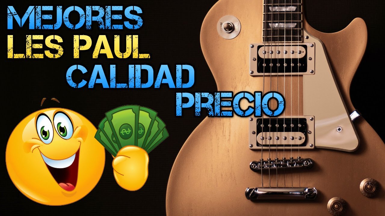 Top 9 MEJORES Guitarras Tipo LES PAUL entre 300 y 600€, con Características GIBSON LES PAUL STANDARD