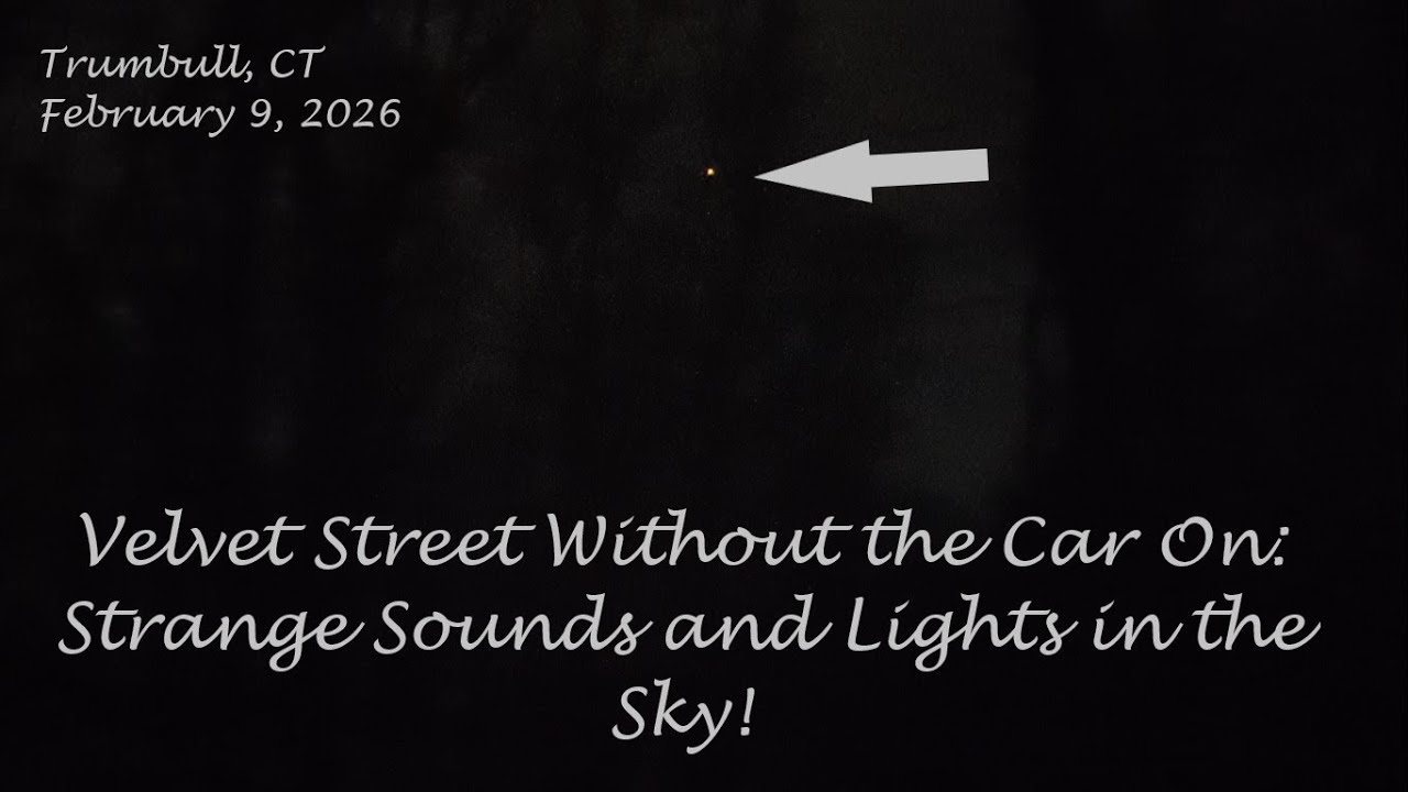 Velvet Street Without the Car On: Strange Sounds and Lights in the Sky!