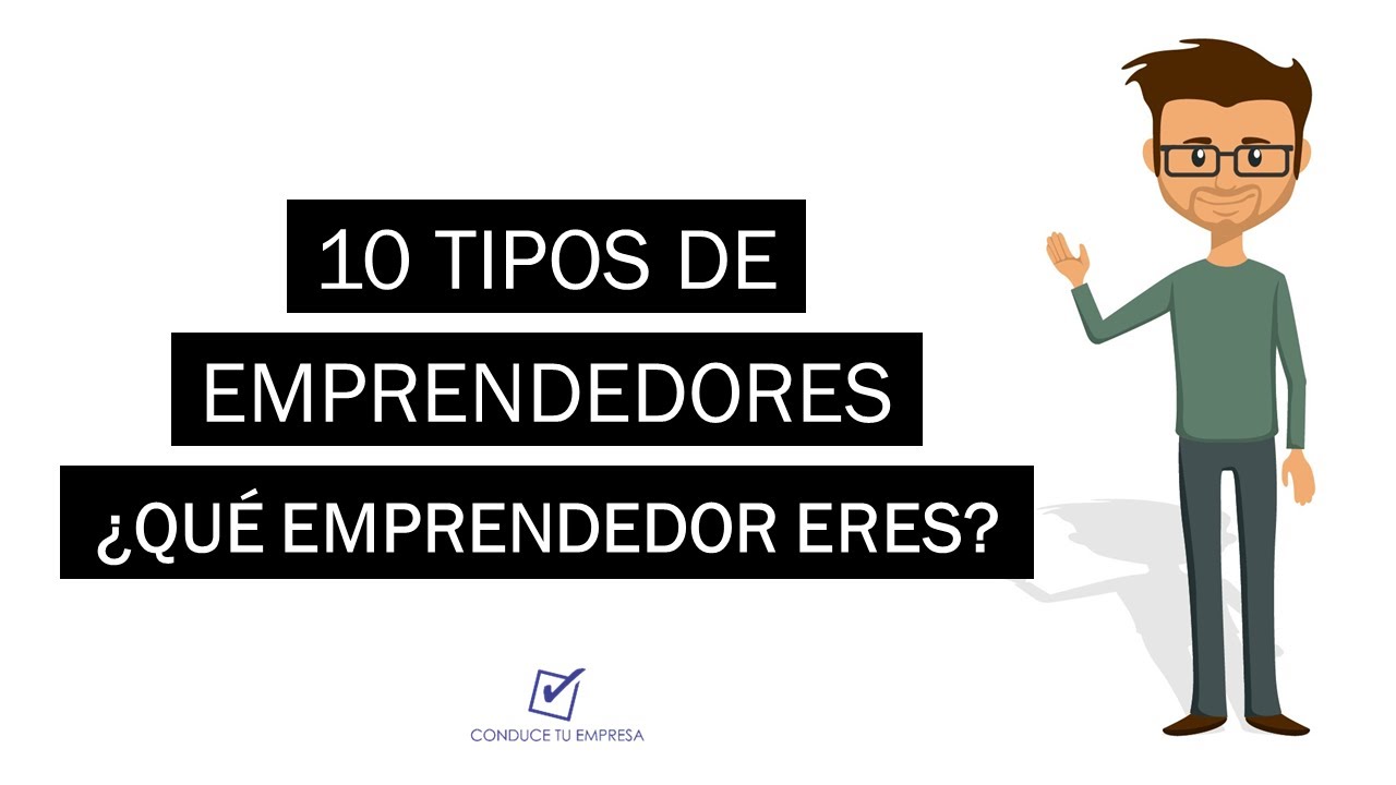 ¿Cuáles son los tipos de emprendedores? | ¿Qué emprendedor eres?