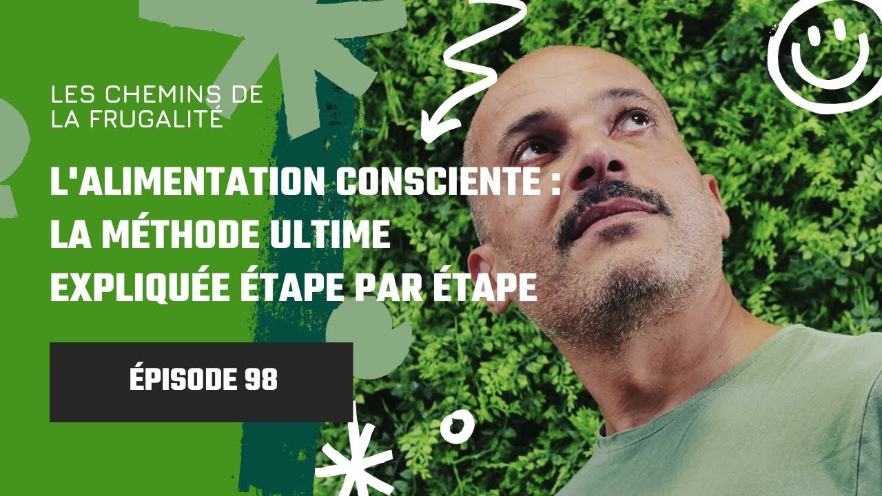 #98 L&rsquo;alimentation consciente : la m&eacute;thode &eacute;tape par &eacute;tape