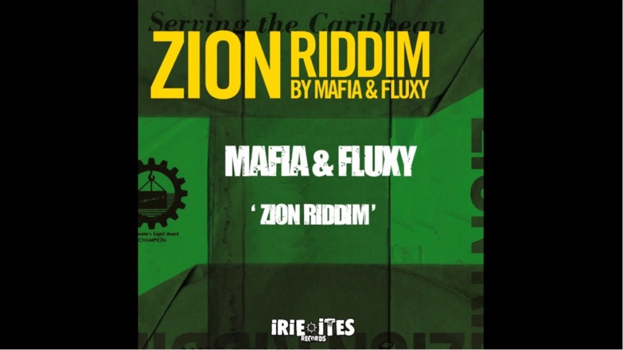 MAFIA & FLUXY - ZION RIDDIM - IRIE ITES RECORDS
