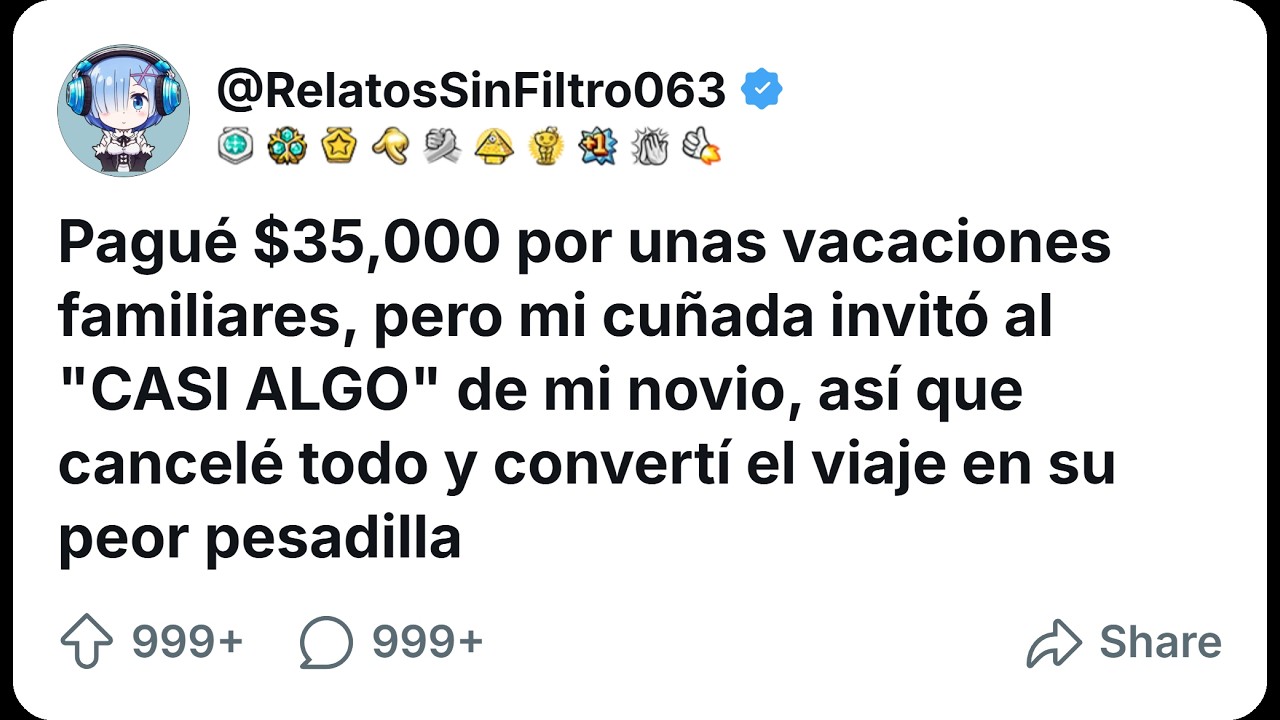 Pagué $35,000 por unas vacaciones familiares, pero mi cuñada invitó al CASI ALGO de mi novio, cancel